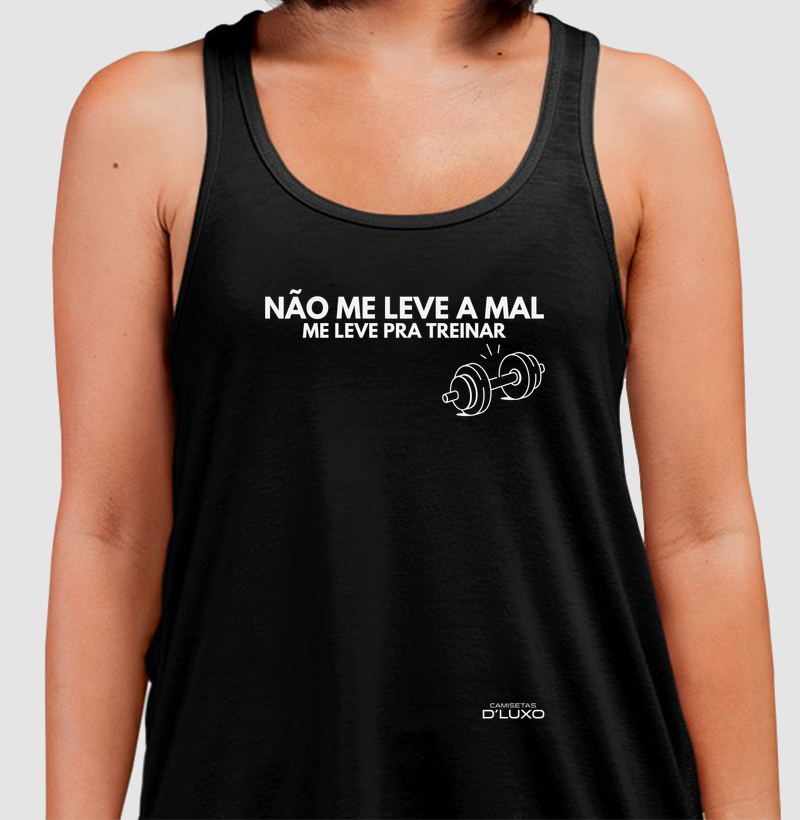 Não me leve a mal, me leve pra treinar