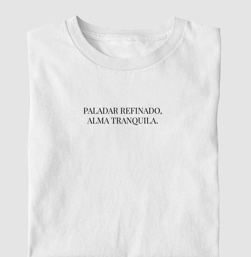 Camiseta Paladar Refinado, Alma Tranquila