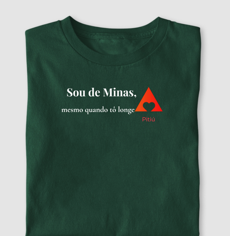 Camiseta Sou de Minas, mesmo quando tô longe – Pitíu