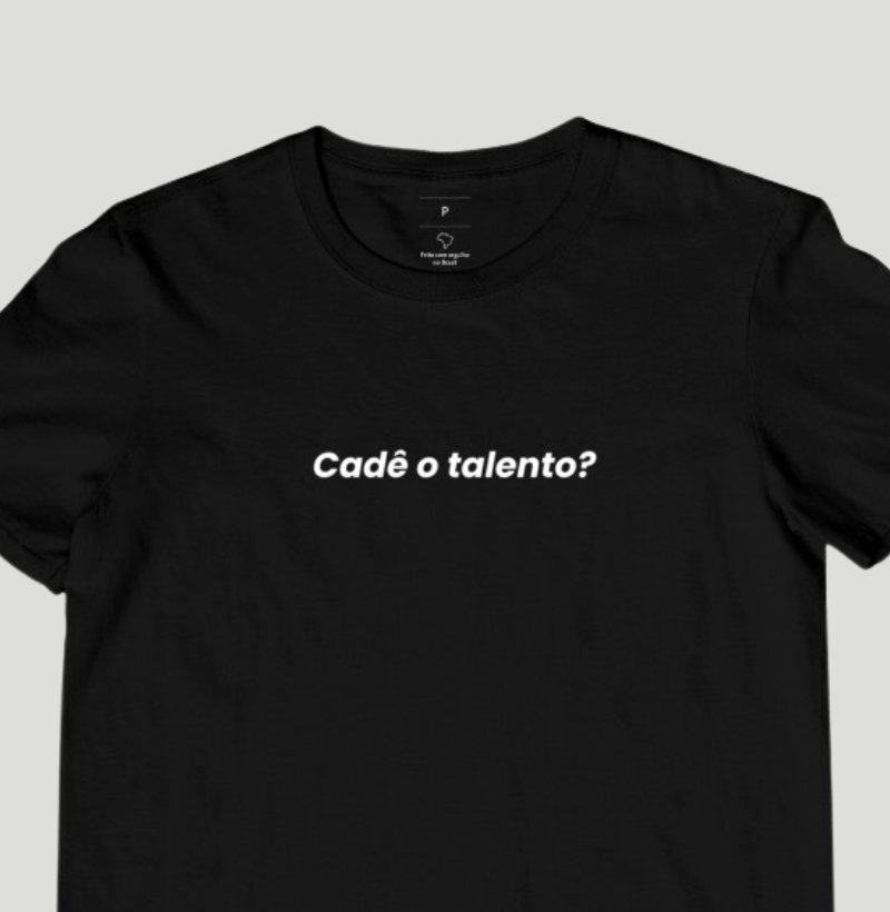 "Cadê o talento?"