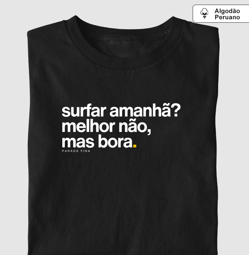surfar amanhã? melhor não, mas bora.