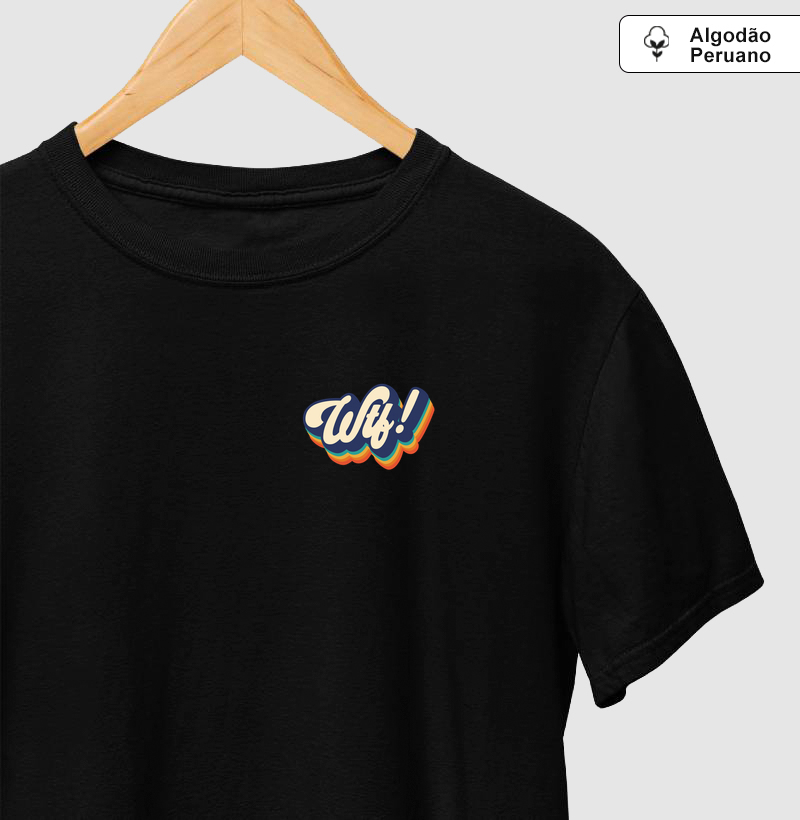 Camiseta Wtf! Algodão Peruano - Camiseta Algodão Peruano