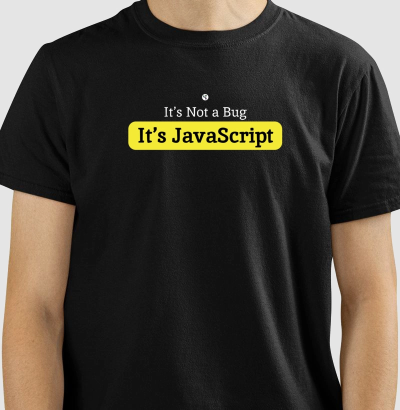 Not a Bug It Is Javascript