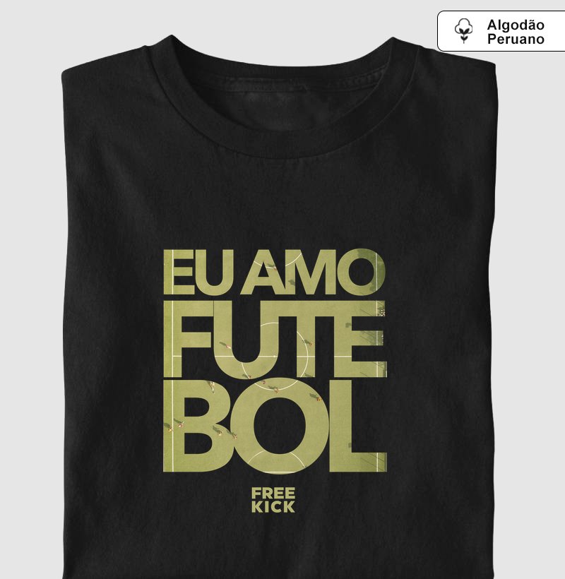 CAMISETA ALGODÃO PERUANO FREE KICK EU AMO FUTEBOL