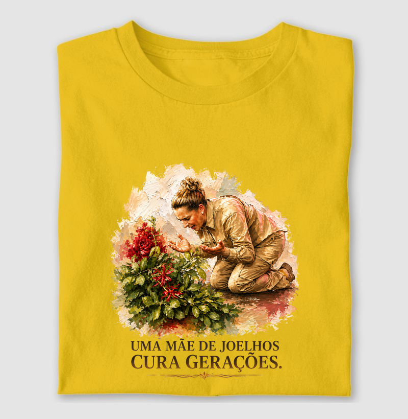 Camiseta de Algodão Uma Mãe de Joelhos Cura Gerações
