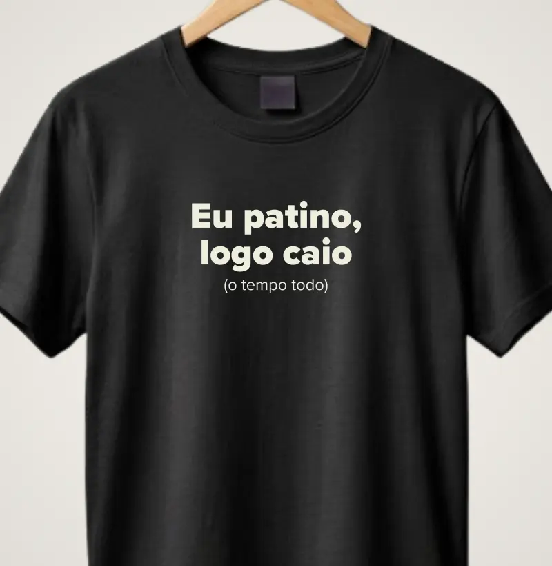 Eu patino, logo caio.