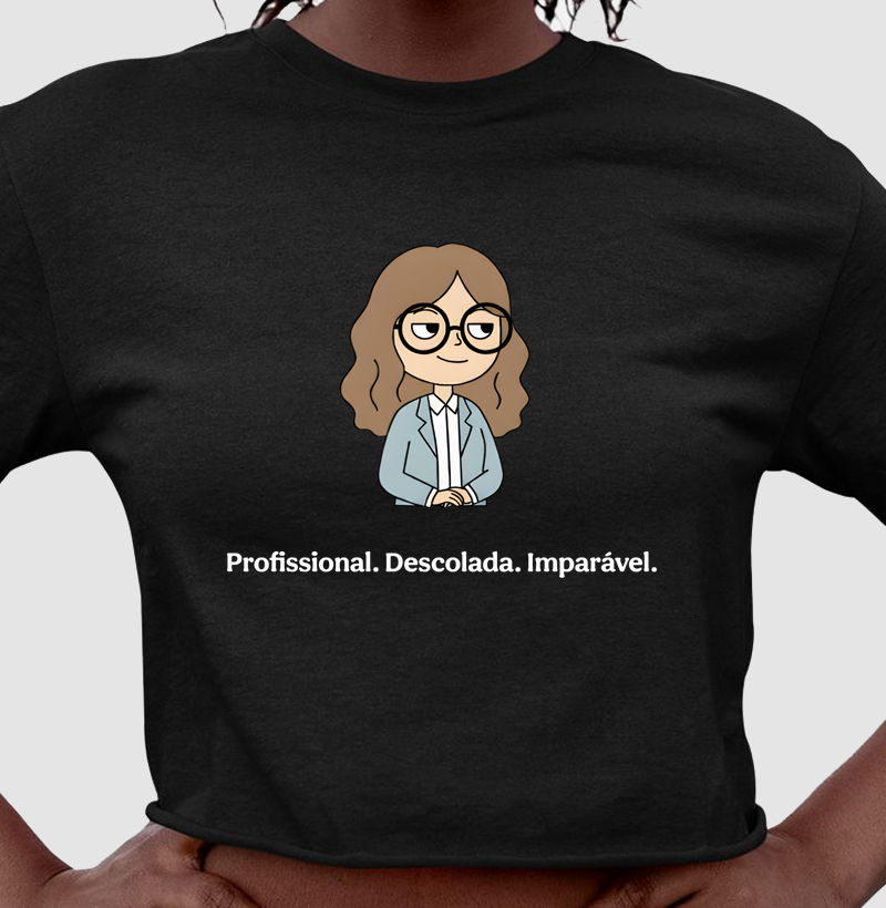 Profissional. Descolada. Imparável.