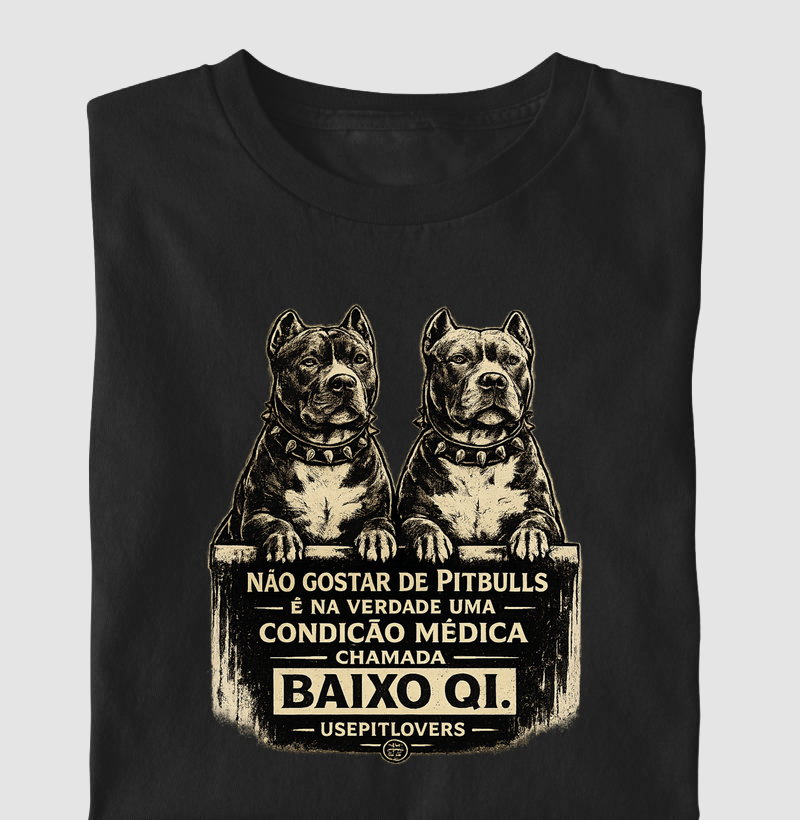 NÃO GOSTAR DE PITBULLS É NA VERDADE UMA CONDIÇÃO MÉDICA CHAMAA BAIXO Q.I.