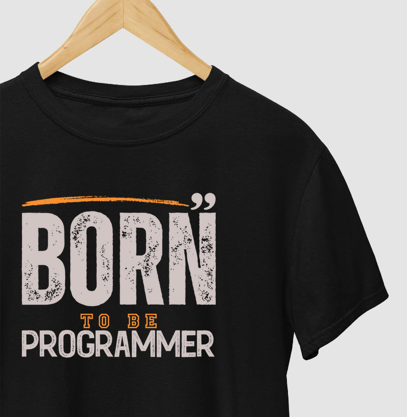 Camiseta Born To Be Programmer
