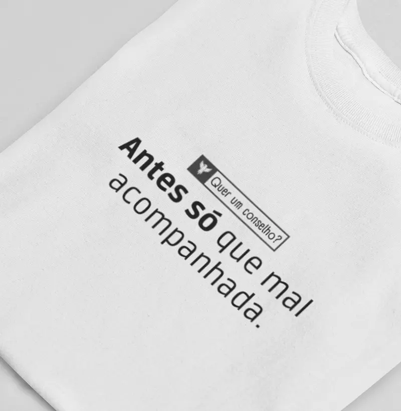 Antes só que mal acompanhada.