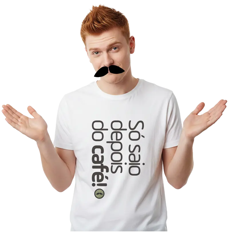 Só saio depois do café!