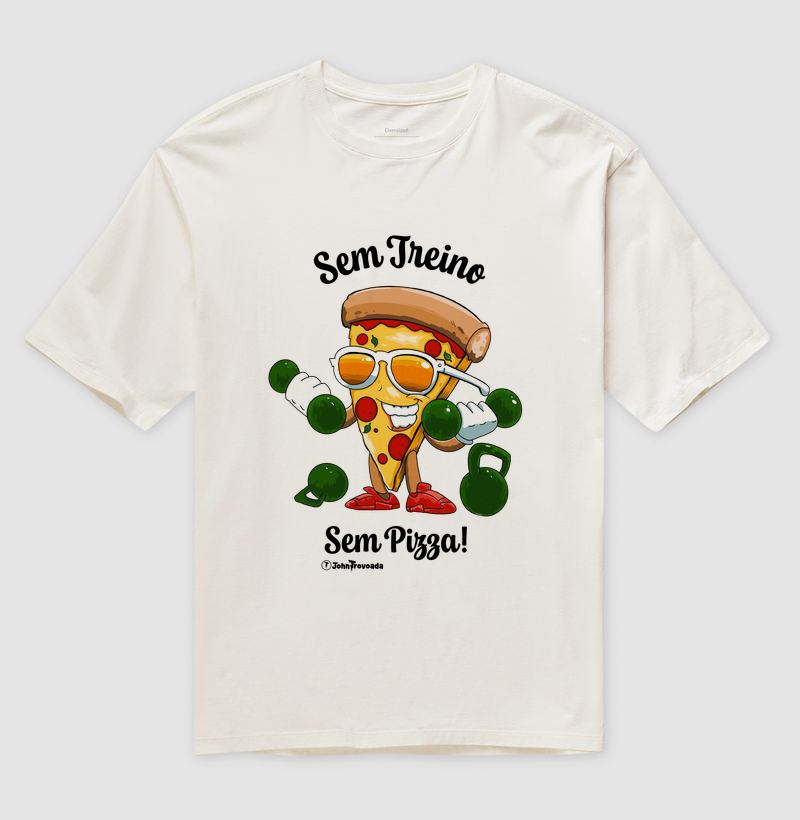 Sem treino sem Pizza