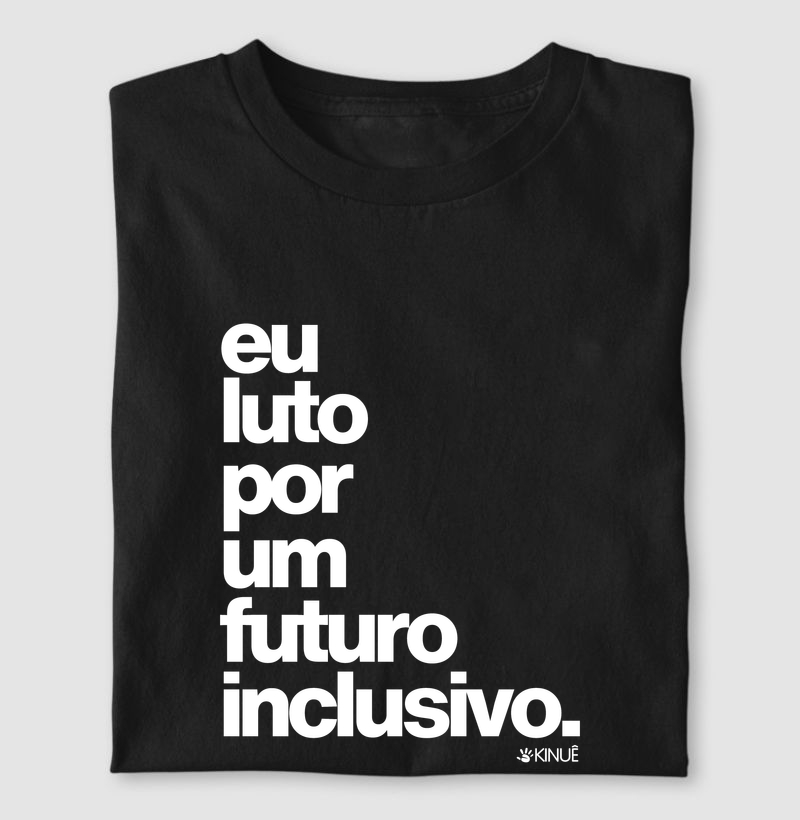 Eu luto por um futuro inclusivo