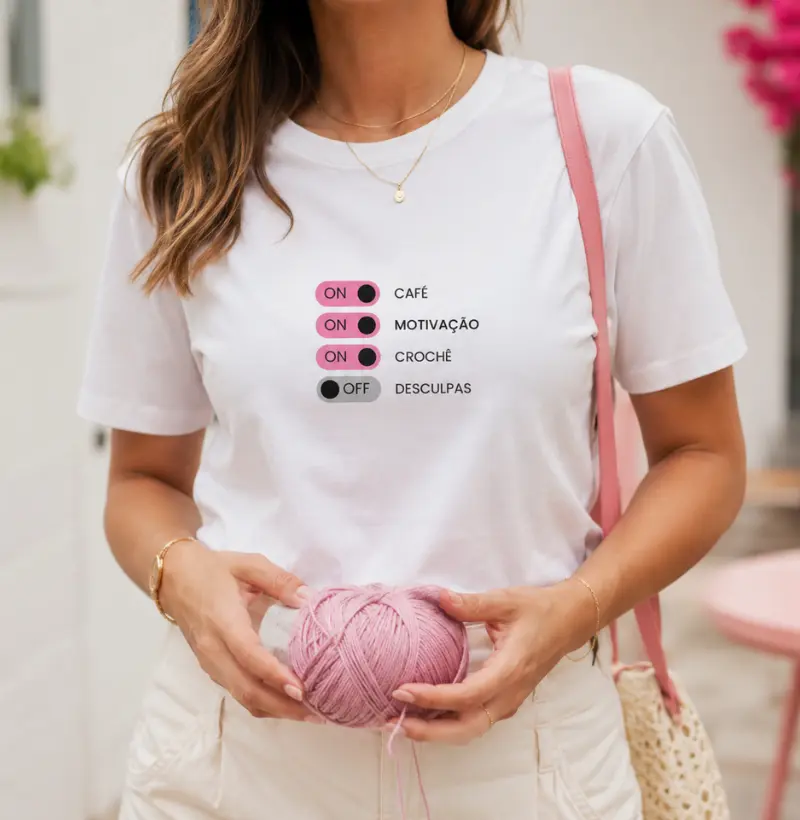 Camiseta Frase Café, Motivação e Crochê