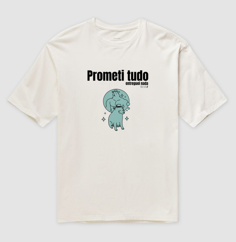 Prometi tudo, entreguei nada