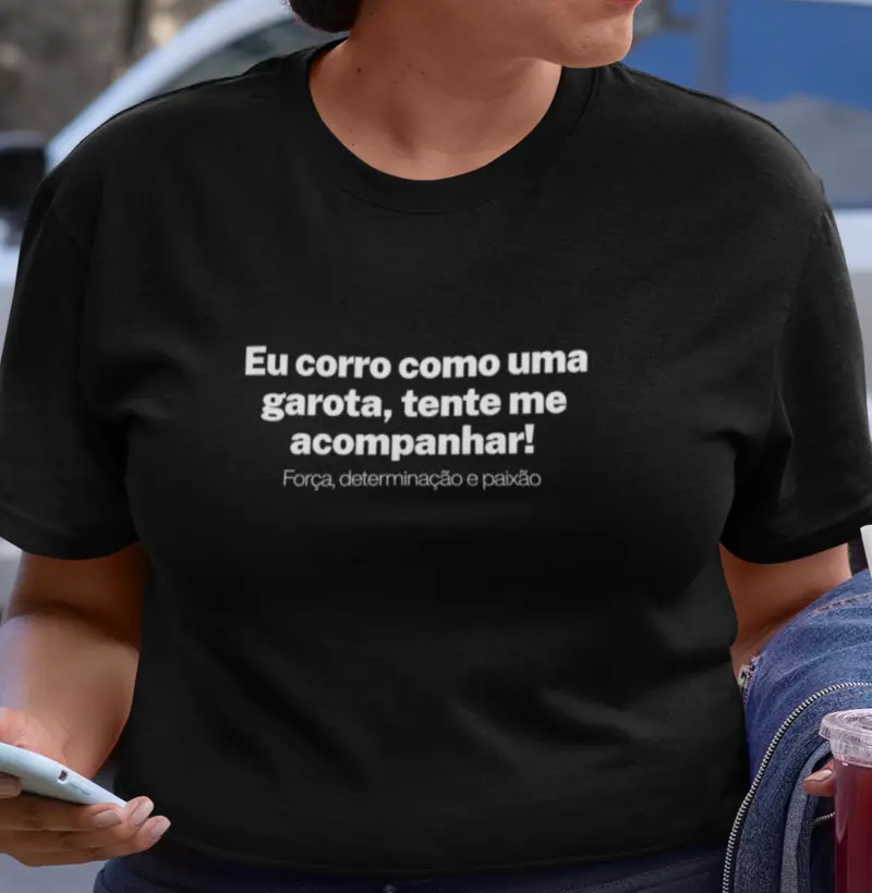 Corro como uma garota, tente me acompanhar!