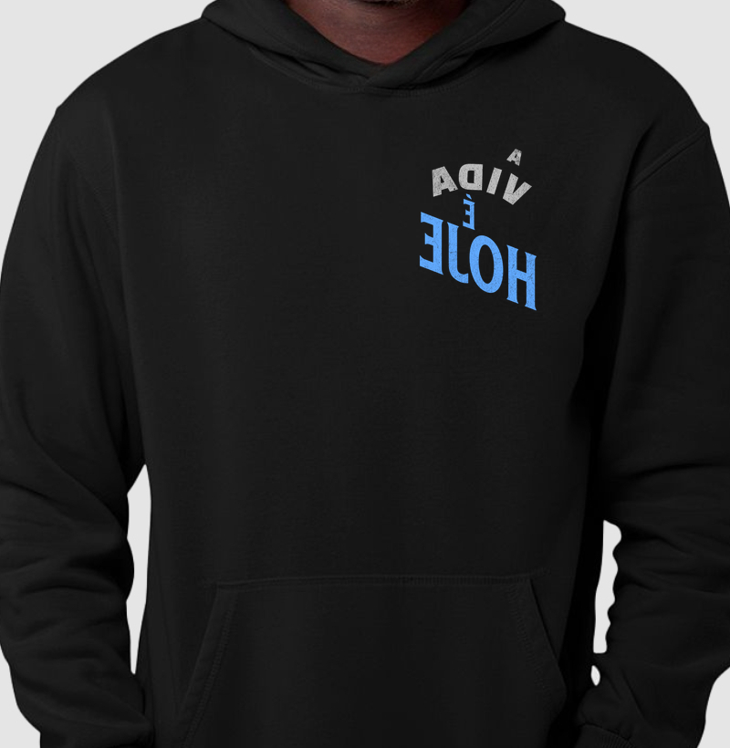  A VIDA É HOJE - Hoodie Moletom