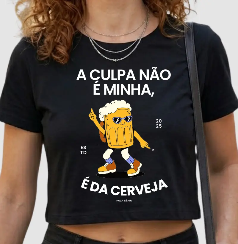 Cropped A culpa Não é Minha, é da Cerveja