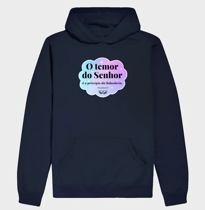 Hoodie Moletom O Temor do Senhor é o Princípio da Sabedoria