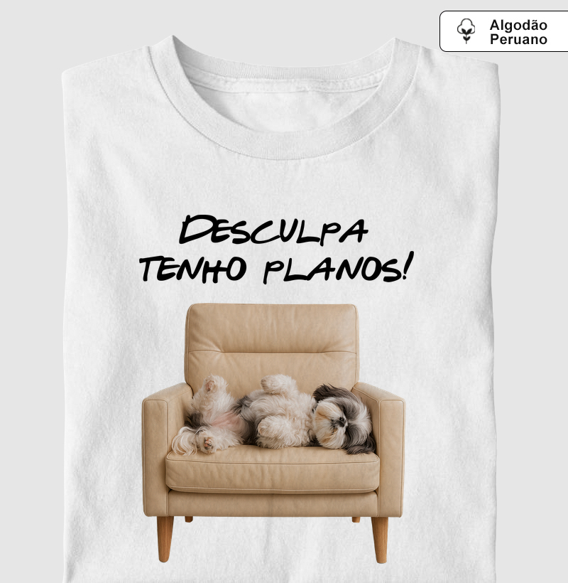 Desculpa, Tenho Planos! (Shih Tzu