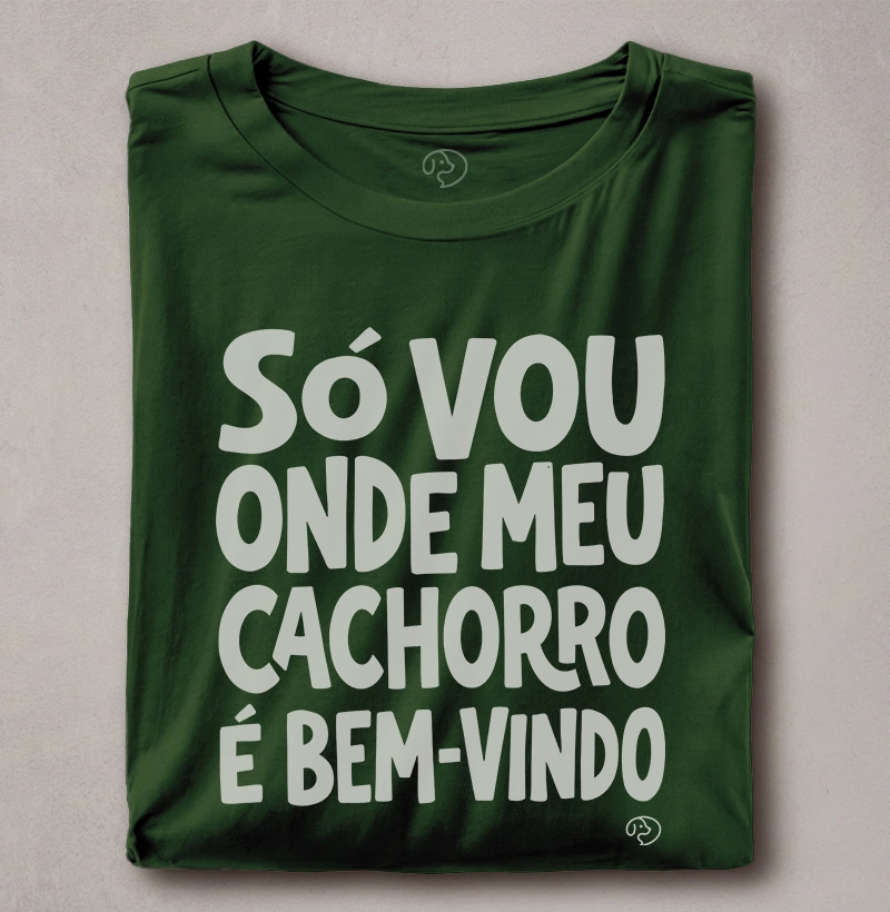 Só vou onde meu cachorro é bem-vindo