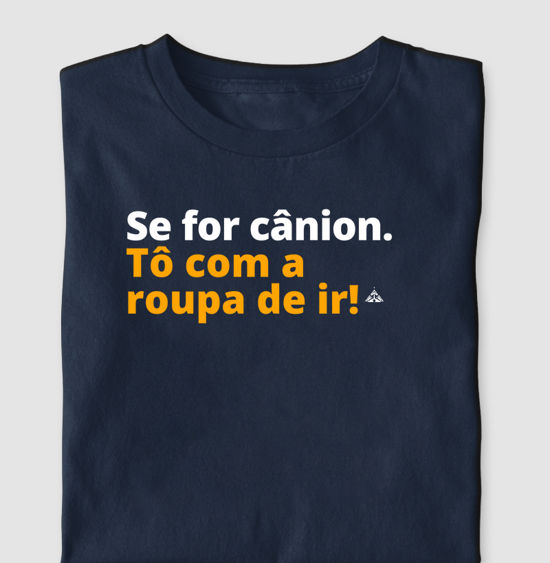 Tô com a roupa de ir - Cânion