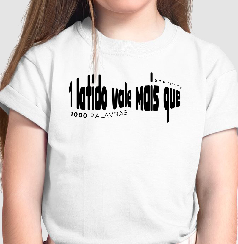 Camiseta Infantil 1 Latido vale Mais que 1000 Palavras Dog Pulse