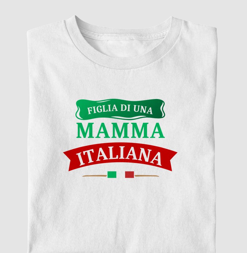 FIGLIA di una Mamma Italiana