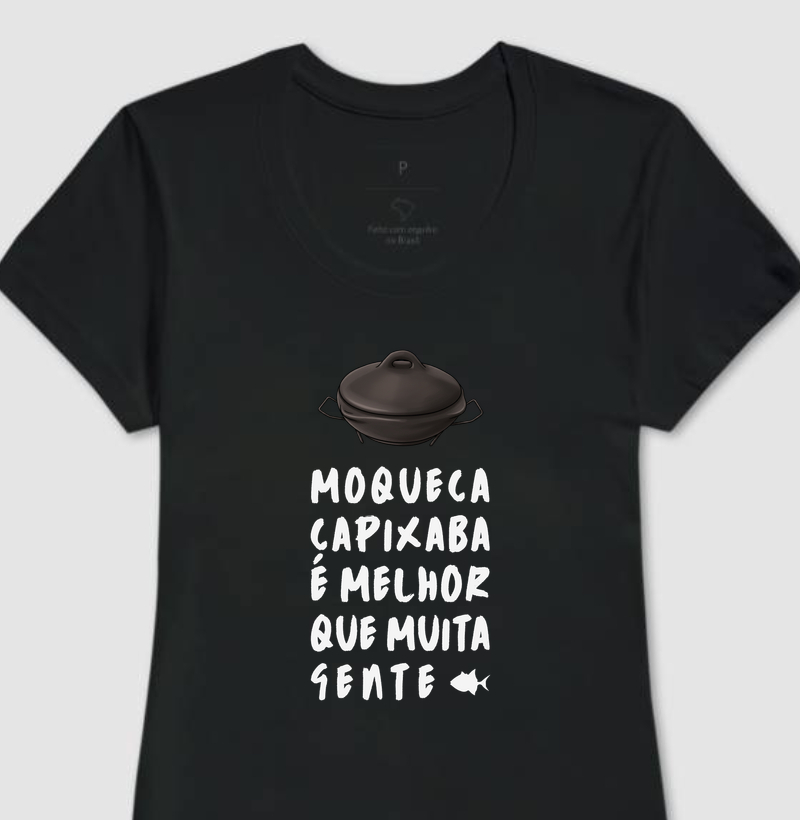 Moqueca Capixaba é Melhor que Muita Gente - Feminina - #28558