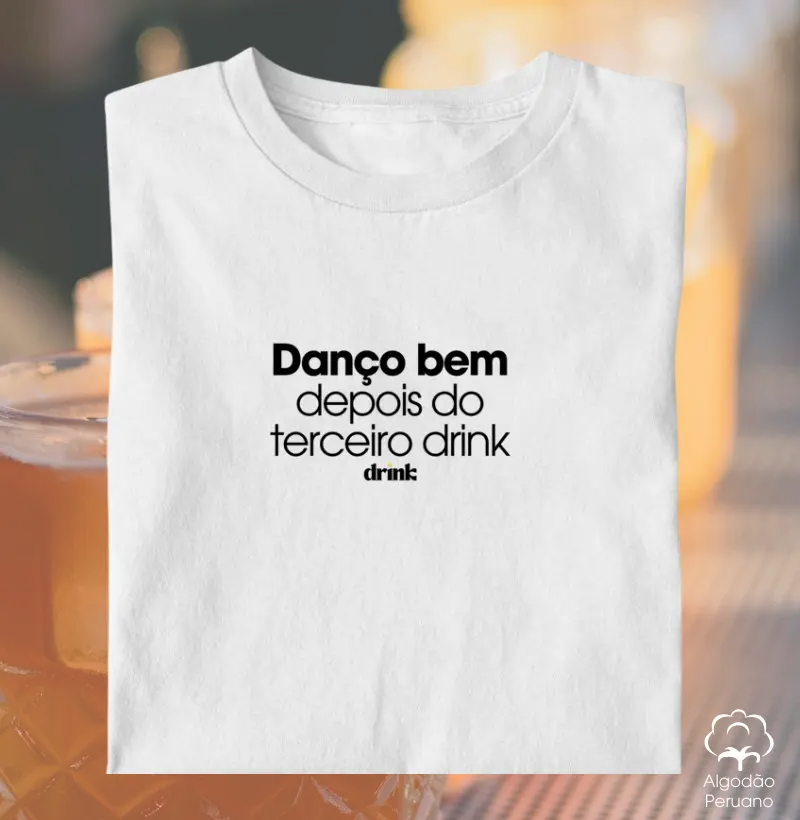 Danço bem depois do terceiro drink