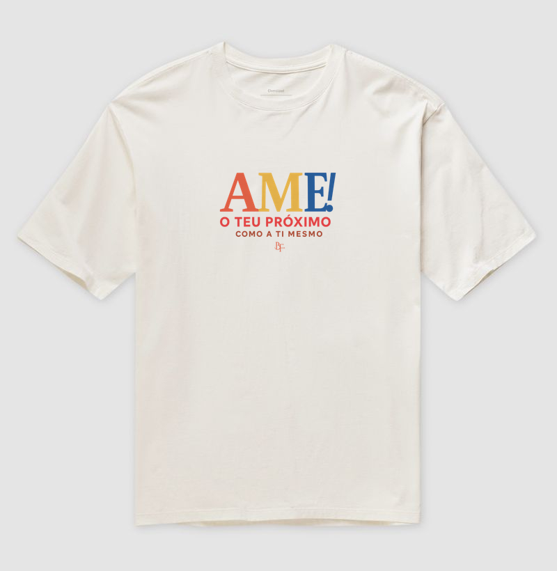 Ame o teu próximo como a ti mesmo - Camiseta Oversized