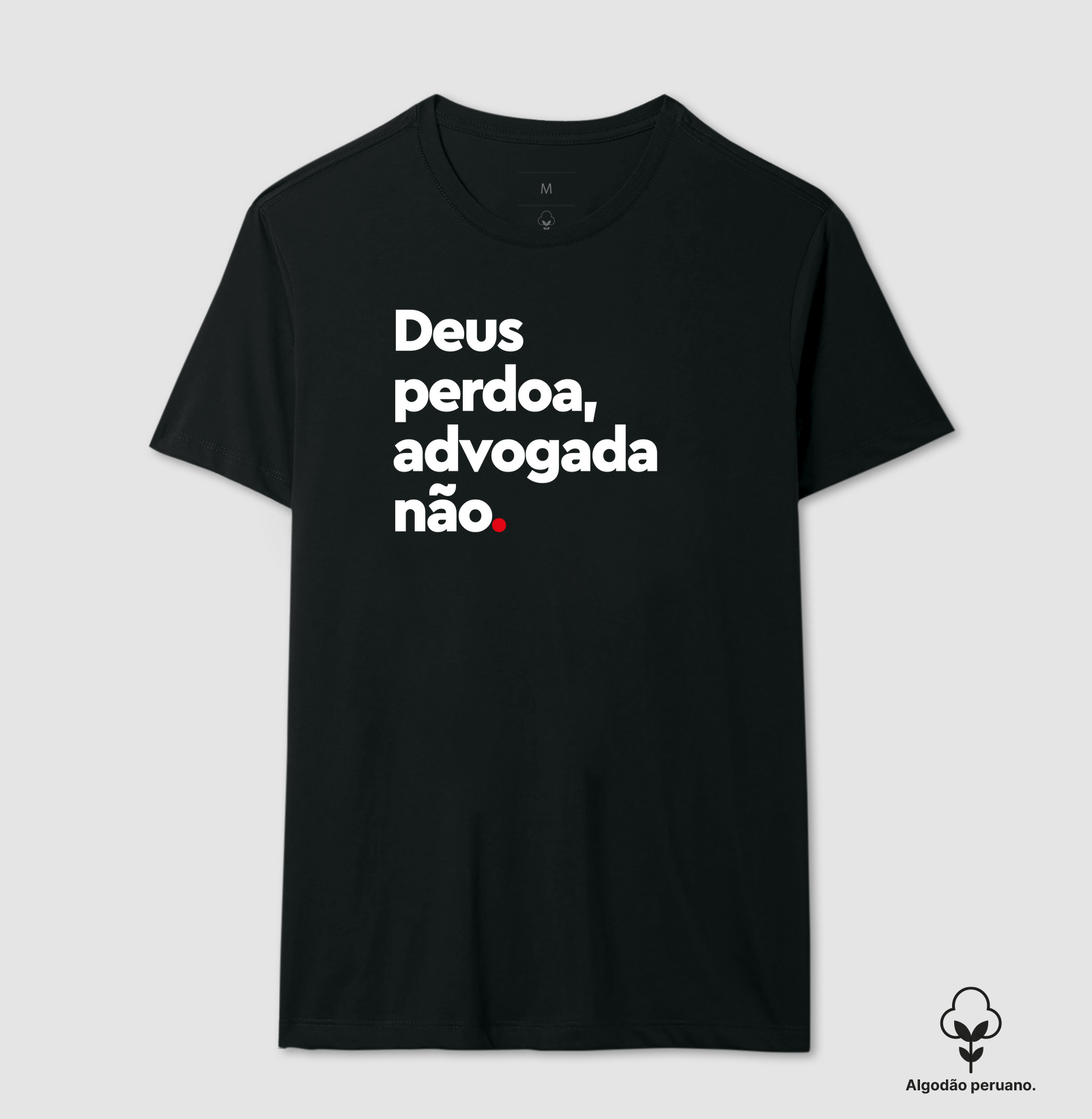 Deus perdoa, advogada não.