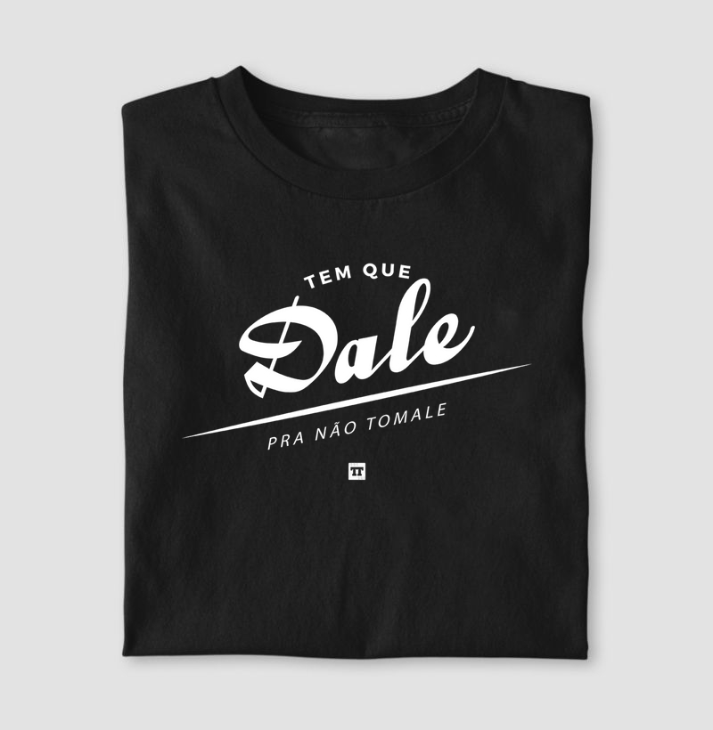 Tem Que Dale Pra Não Tomale