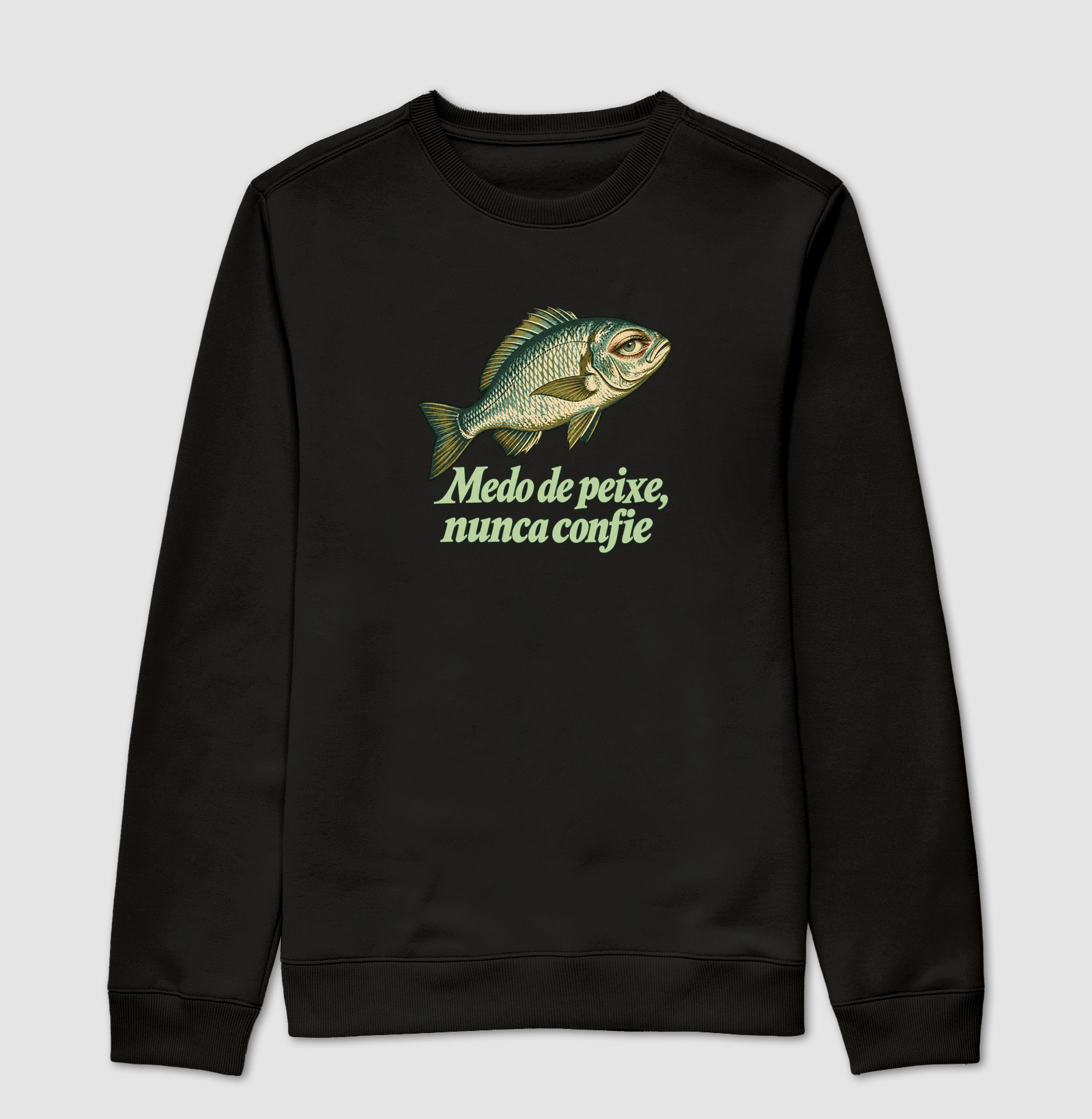MEDO DE PEIXE, NUNCA CONFIE - Suéter Moletom