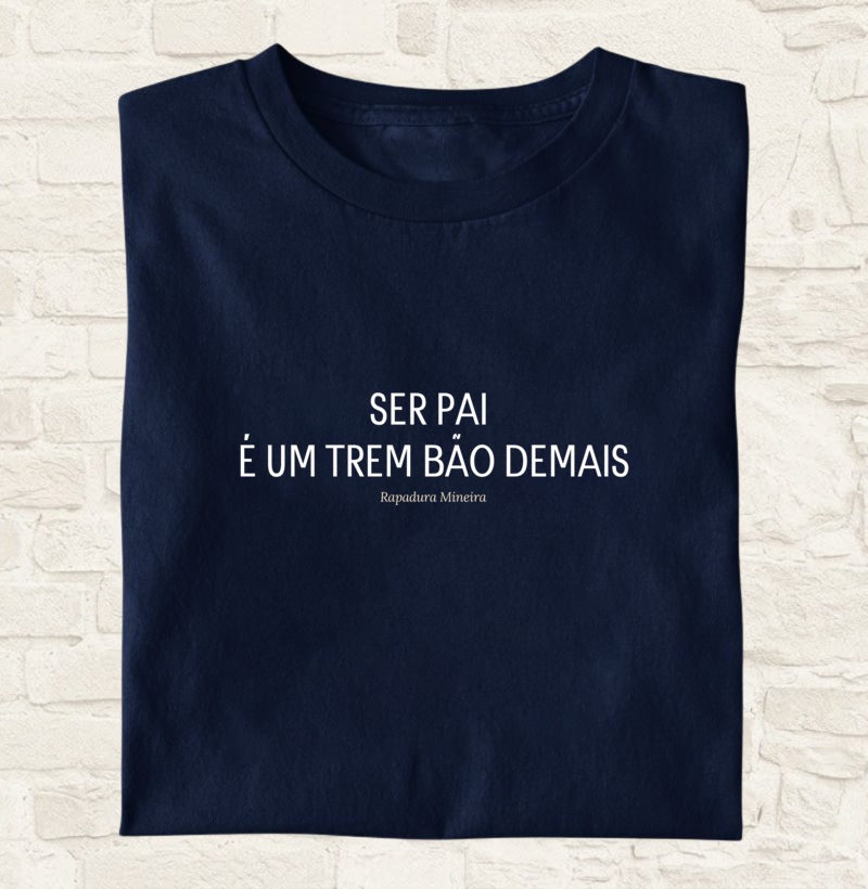 Ser pai é um trem bão demais.
