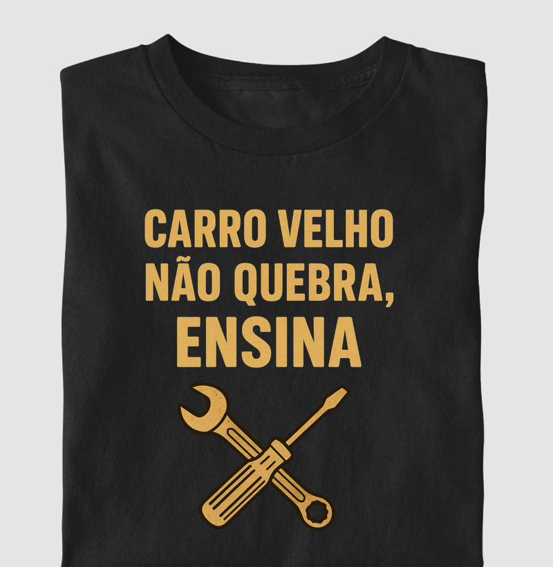 Carro velho não quebra, ensina.