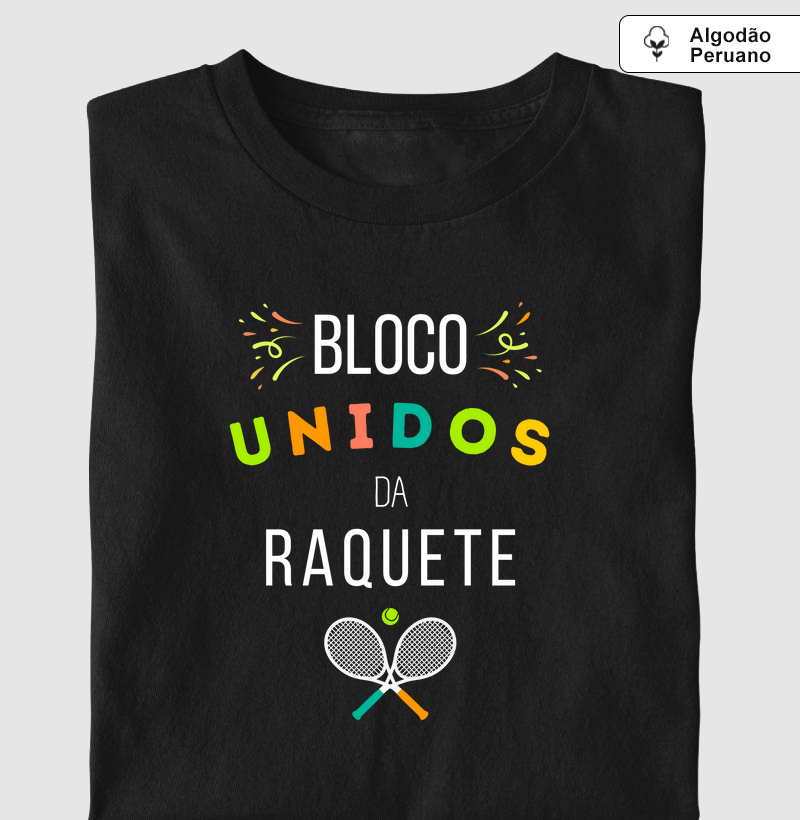 Bloco Unidos da Raquete - Carnaval - Algodão Premium