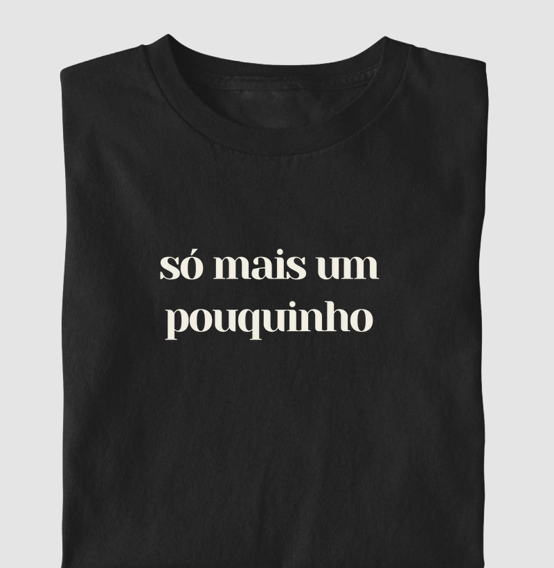 Só mais um pouquinho