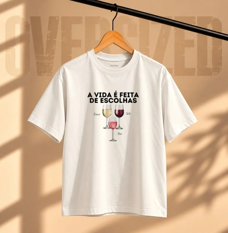 Camiseta A Vida é feita de escolhas - Camiseta Oversized
