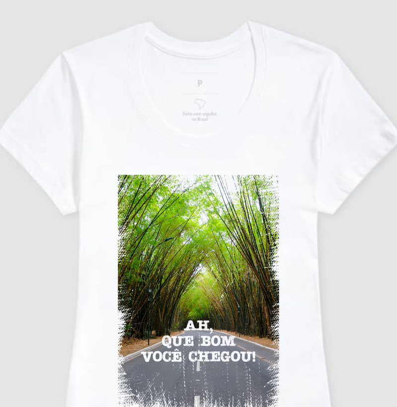 Camiseta Feminina - Ah, Que Bom Você Chegou!