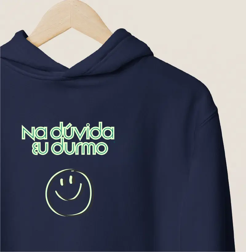 Hoodie Moletom Na dúvida eu durmo