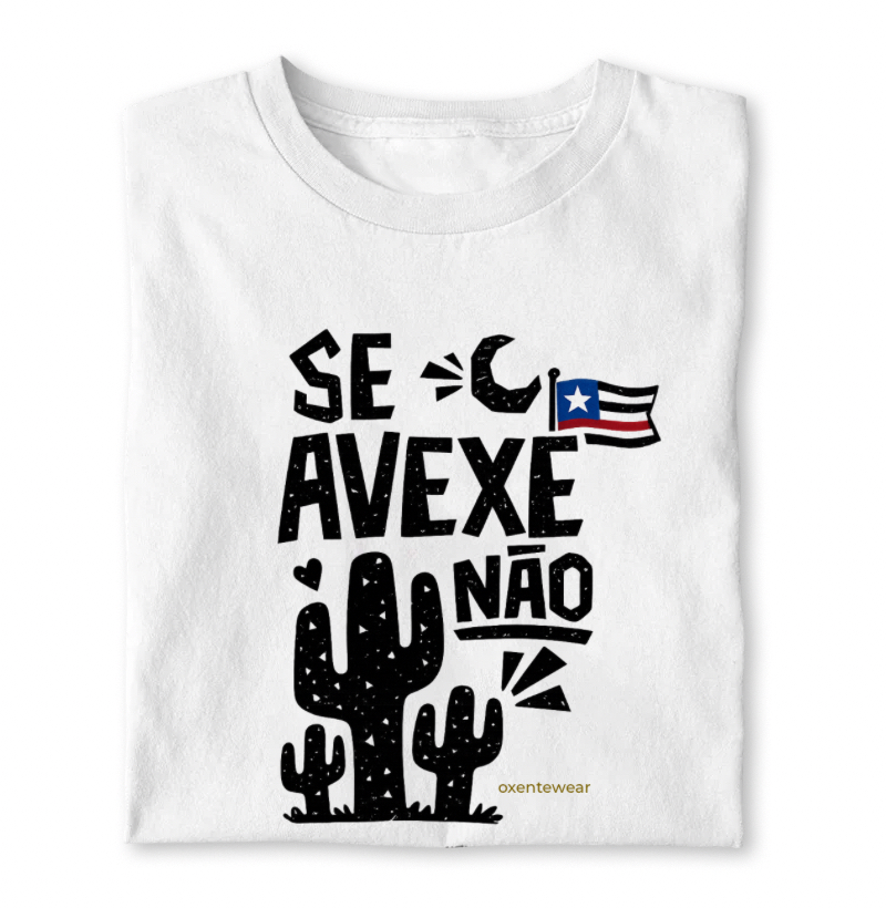 Camiseta Se Avexe Não | OxenteWear