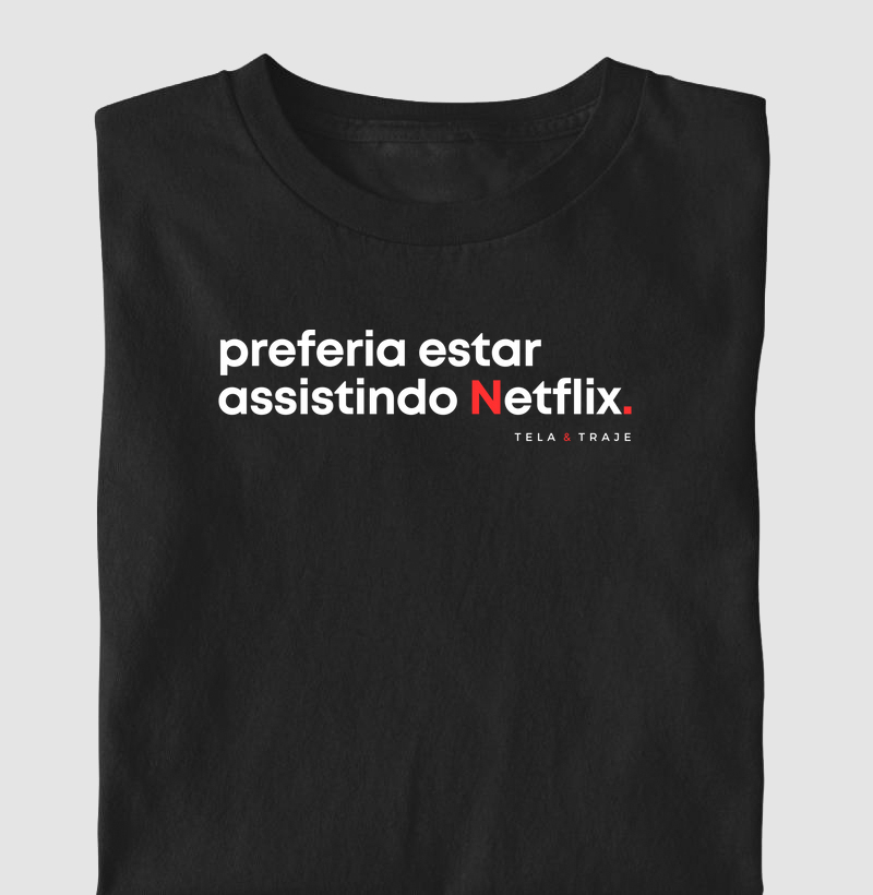 Preferia Estar Assistindo Netflix