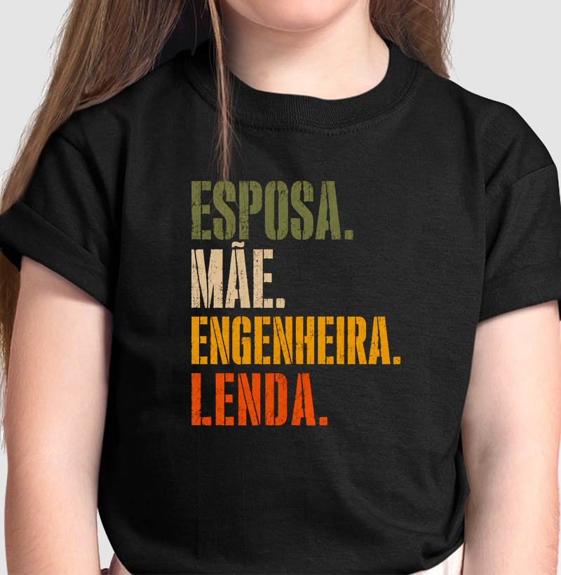 Esposa, Mãe, Engenheira, Lenda - Camiseta Infantil