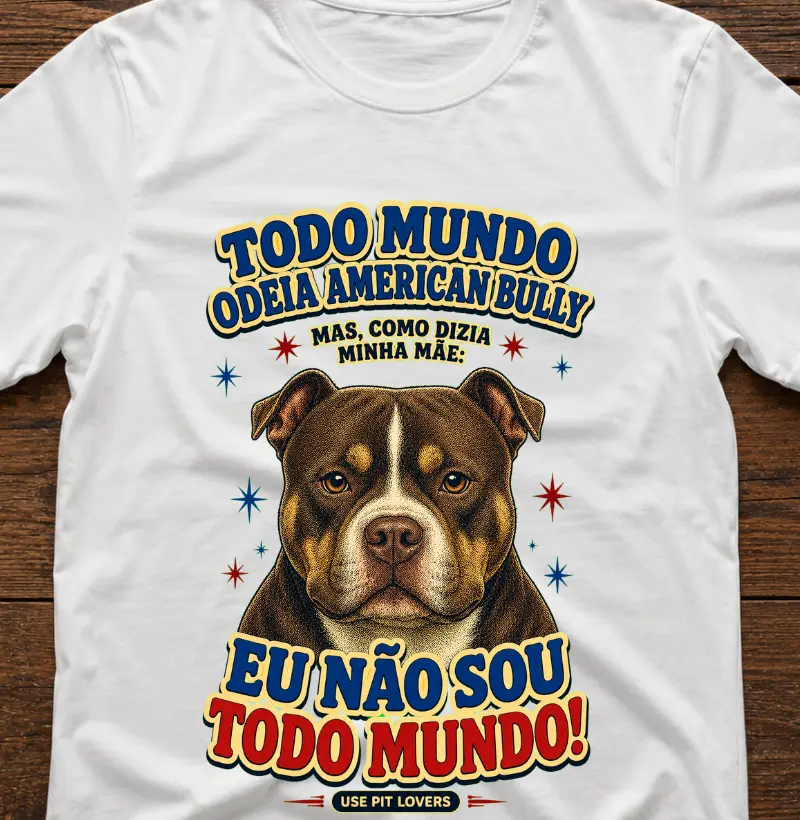 TODO MUNDO ODEIA AMERICAM BULLY MAS COMO DIZIA MINHA MÃE: EU NÃO SOU TODO MUNDO!