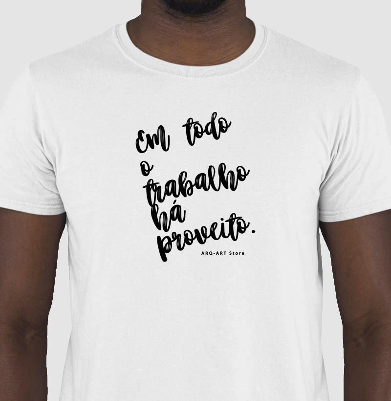 Em todo o trabalho há proveito