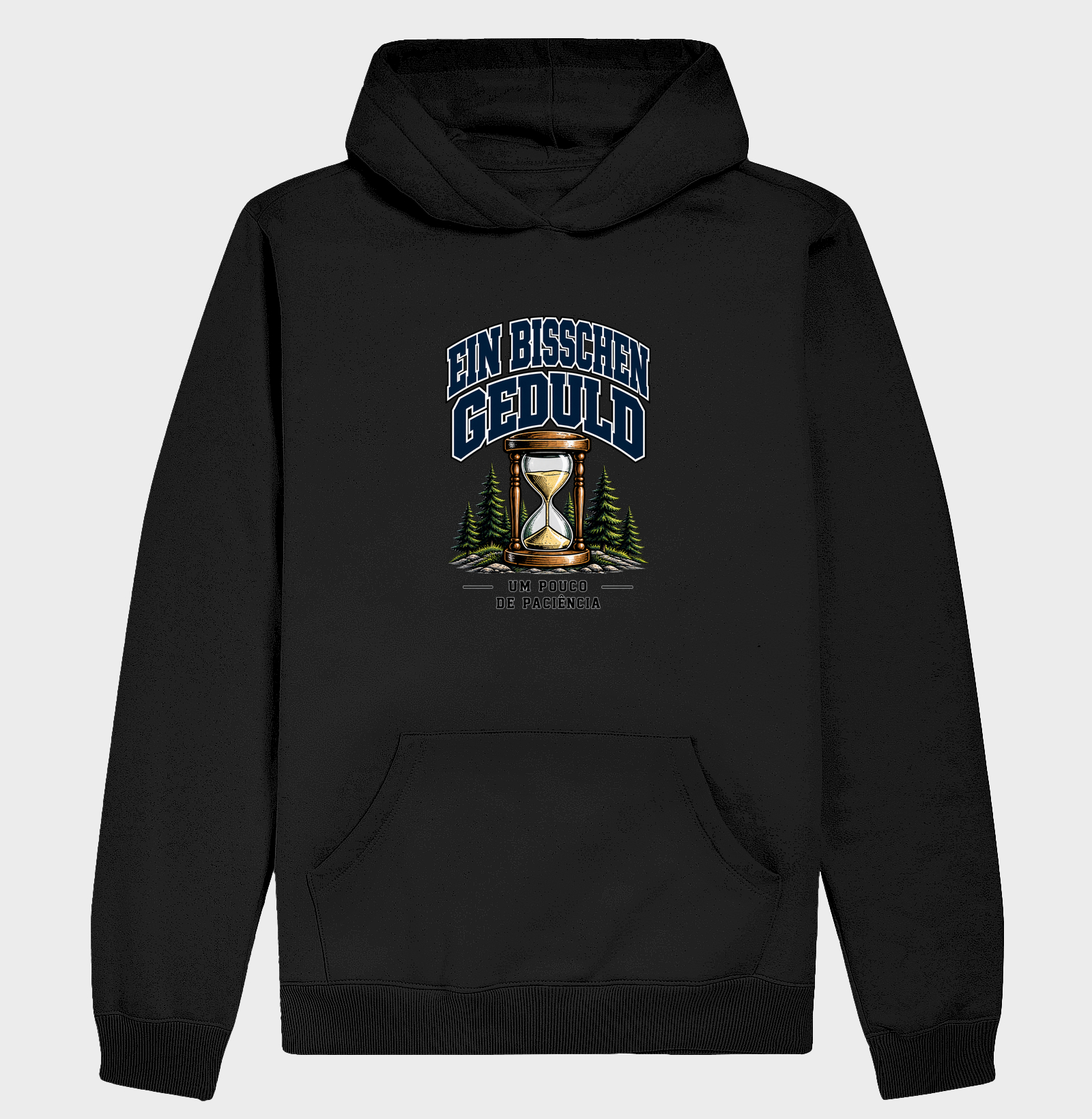 Ein bisschen Geduld — Um pouco de paciência - Hoodie Moletom