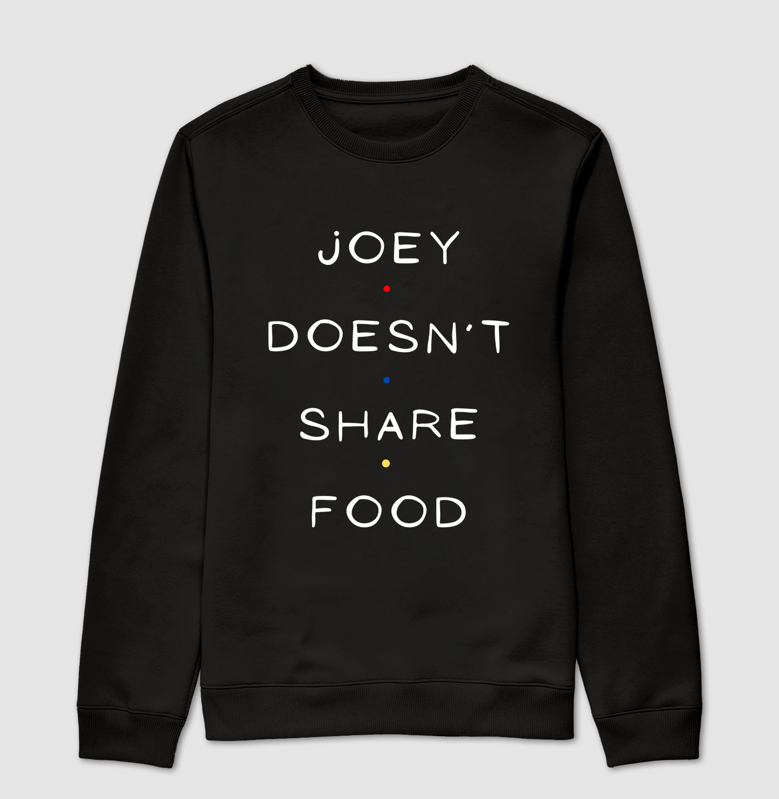 Joey Doesn’t Share Food