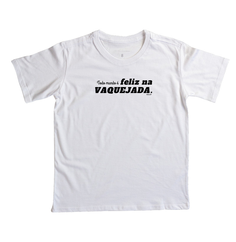 Camisa Algodão - Todo mundo é feliz na Vaquejada - Camiseta Infantil