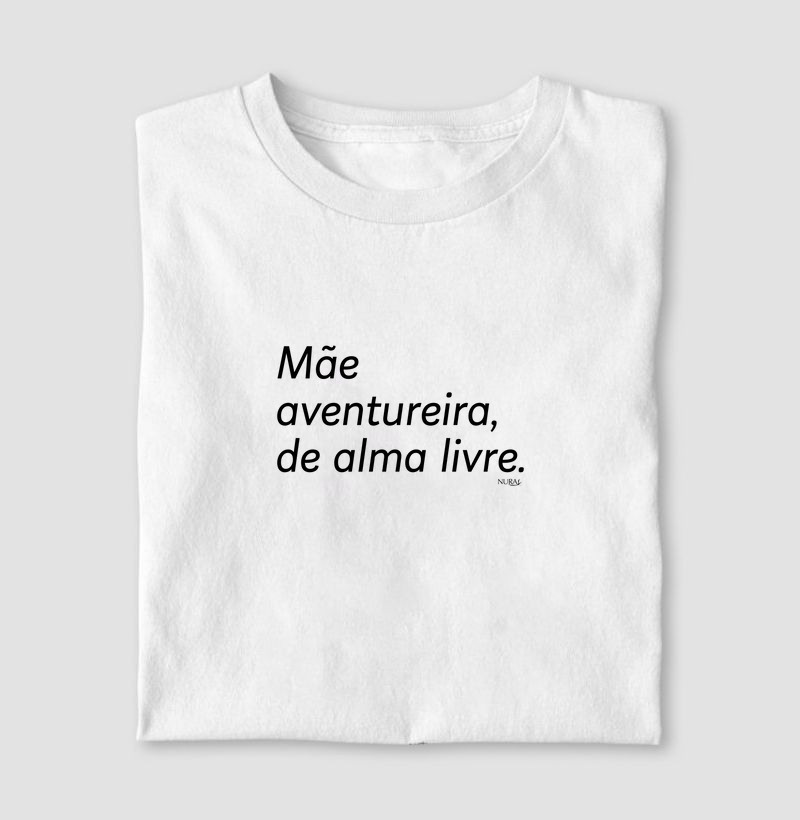 Mãe aventureira de alma livre.